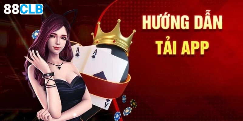 Hướng dẫn tải app 88clb trên hai hệ điều hành Android và IOS